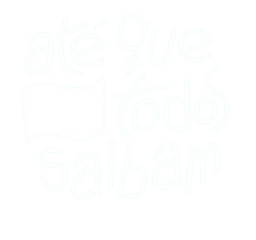 AQTS – Até Que Todos Saibam